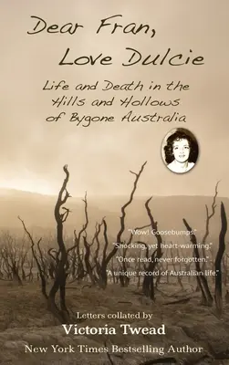 Cara Fran, amore Dulcie: Vita e morte nelle colline e nelle cavità dell'Australia di un tempo - Dear Fran, Love Dulcie: Life and Death in the Hills and Hollows of Bygone Australia