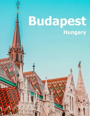Budapest Ungheria: Album fotografico da tavolino di un paese e di una città ungherese dell'Europa centrale Foto di grandi dimensioni - Budapest Hungary: Coffee Table Photography Travel Picture Book Album Of A Hungarian Country And City In Central Europe Large Size Photos