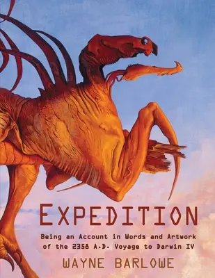 Spedizione: Un resoconto in parole e opere d'arte del viaggio a Darwin IV nel 2358 d.C. - Expedition: Being an Account in Words and Artwork of the 2358 A.D. Voyage to Darwin IV