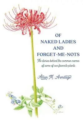 Donne nude e nontiscordardime: Le storie dietro i nomi comuni di alcune delle nostre piante preferite - Of Naked Ladies and Forget-Me-Nots: The stories behind the common names of some of our favorite plants