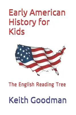 La prima storia americana per i bambini: l'albero di lettura inglese - Early American History for Kids: The English Reading Tree
