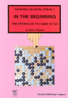All'inizio: L'apertura nel gioco del Go - In the Beginning: The Opening in the Game of Go