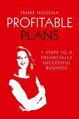 Piani redditizi: 7 passi per un'impresa di successo - Profitable Plans: 7 steps to a financially successful business