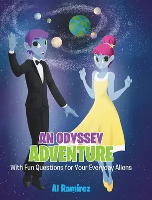 Un'avventura da Odissea: Con domande divertenti per gli alieni di tutti i giorni - An Odyssey Adventure: With Fun Questions for Your Everyday Aliens
