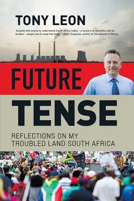 TENDE DEL FUTURO - Riflessioni sulla mia terra tormentata il Sudafrica - FUTURE TENSE - Reflections on My Troubled Land South Africa