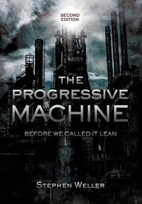La macchina progressiva: Prima di chiamarla Lean - The Progressive Machine: Before We Called It Lean