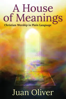 Una casa di significati: Il culto cristiano in un linguaggio semplice - A House of Meanings: Christian Worship in Plain Language