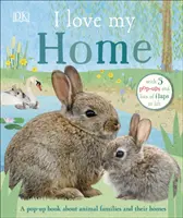 Amo la mia casa - Un libro pop-up sulle famiglie di animali e le loro case - I Love My Home - A pop-up book about animal families and their homes