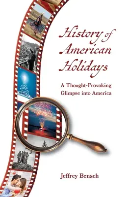 Storia delle feste americane: Uno sguardo riflessivo sull'America - History of American Holidays: A Thought-Provoking Glimpse into America