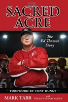 L'acro sacro: La storia di Ed Thomas - The Sacred Acre: The Ed Thomas Story