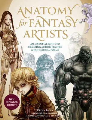 Anatomia per artisti fantasy: Una guida essenziale alla creazione di figure d'azione e forme fantastiche - Anatomy for Fantasy Artists: An Essential Guide to Creating Action Figures and Fantastical Forms