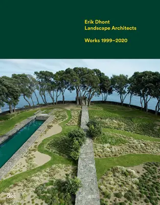 Erik Dhont: Architetti del paesaggio: Opere 1999-2020 - Erik Dhont: Landscape Architects: Works 1999-2020