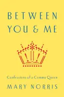 Tra me e te: Confessioni di una regina delle virgole - Between You & Me: Confessions of a Comma Queen