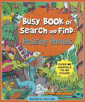 Libro di ricerca e ritrovamento: Animali fantastici - Busy Book of Search and Find: Amazing Animals