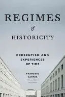 Regimi di storicità: Presentismo ed esperienze del tempo - Regimes of Historicity: Presentism and Experiences of Time