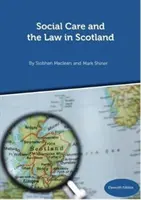 Assistenza sociale e legge in Scozia - 11a edizione settembre 2018 - Social Care and the Law in Scotland - 11th Edition September 2018