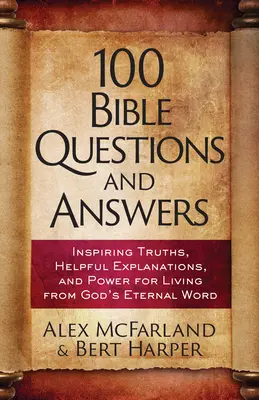 100 domande e risposte sulla Bibbia: Verità ispirate, fatti storici, approfondimenti pratici - 100 Bible Questions and Answers: Inspiring Truths, Historical Facts, Practical Insights