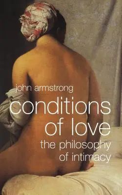 Le condizioni dell'amore: La filosofia dell'intimità - Conditions of Love: The Philosophy of Intimacy