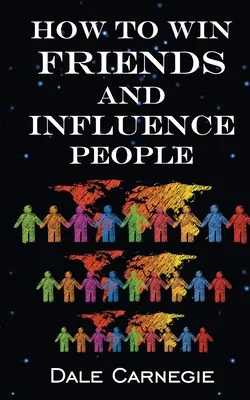 Come conquistare gli amici e influenzare le persone - How To Win Friends & Influence People