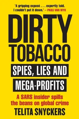 Tabacco sporco: Spie, bugie e mega-profitti - Dirty Tobacco: Spies, Lies and Mega-Profits