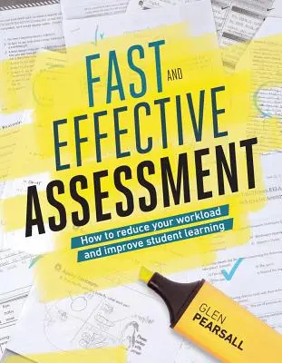 Valutazione rapida ed efficace: Come ridurre il carico di lavoro e migliorare l'apprendimento degli studenti - Fast and Effective Assessment: How to Reduce Your Workload and Improve Student Learning