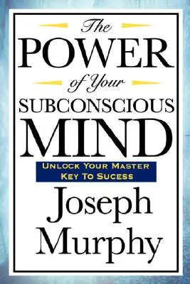 Il potere della mente subconscia - The Power of Your Subconscious Mind