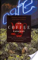 Il paradosso del caffè: mercati globali, commercio di materie prime e l'inafferrabile promessa di sviluppo - The Coffee Paradox: Global Markets, Commodity Trade and the Elusive Promise of Development
