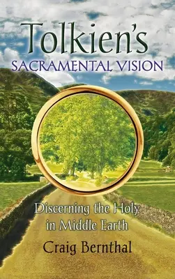 La visione sacramentale di Tolkien: Discernere il sacro nella Terra di Mezzo - Tolkien's Sacramental Vision: Discerning the Holy in Middle Earth