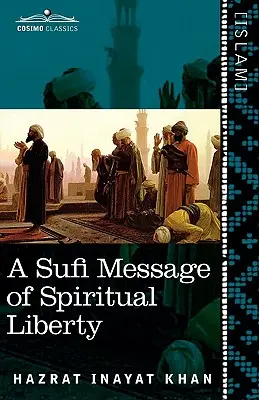 Un messaggio sufi di libertà spirituale - A Sufi Message of Spiritual Liberty