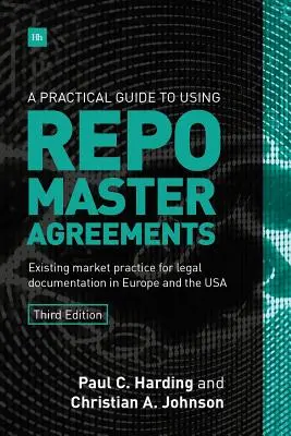 Guida pratica all'utilizzo dei Repo Master Agreement: La prassi di mercato esistente per la documentazione legale in Europa e negli USA - A Practical Guide to Using Repo Master Agreements: Existing Market Practice for Legal Documentation in Europe and the USA