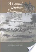 Un grande dramma terribile: Da Gettysburg a Petersburg: Le lettere sulla guerra civile di Charles Wellington Reed - A Grand Terrible Drama: From Gettysburg to Petersburg: The Civil War Letters of Charles Wellington Reed