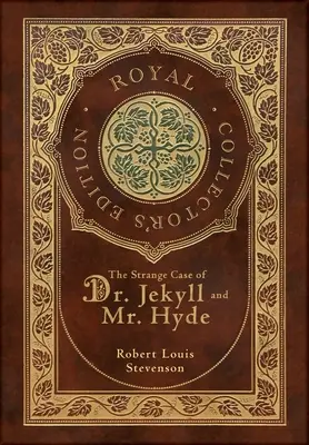 Lo strano caso del dottor Jekyll e del signor Hyde (Edizione Reale da Collezione) (Copertina rigida laminata con custodia) - The Strange Case of Dr. Jekyll and Mr. Hyde (Royal Collector's Edition) (Case Laminate Hardcover with Jacket)