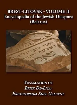 Brest-Litovsk - Enciclopedia della diaspora ebraica (Bielorussia) - Volume II Traduzione di Brisk de-Lita: Encicolpedia Shel Galuyot - Brest-Litovsk - Encyclopedia of the Jewish Diaspora (Belarus) - Volume II Translation of Brisk de-Lita: Encycolpedia Shel Galuyot