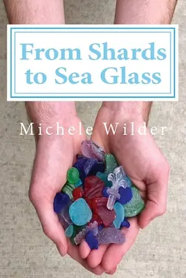 Dai frammenti al vetro di mare - From Shards to Sea Glass