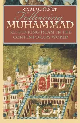Seguire Maometto: Ripensare l'Islam nel mondo contemporaneo - Following Muhammad: Rethinking Islam in the Contemporary World