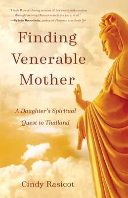 Alla ricerca della venerabile madre: La ricerca spirituale di una figlia in Thailandia - Finding Venerable Mother: A Daughter's Spiritual Quest to Thailand