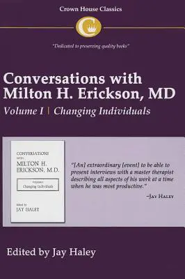 Conversazioni con Milton H. Erickson MD Vol 1: Volume I, Cambiare gli individui - Conversations with Milton H. Erickson MD Vol 1: Volume I, Changing Individuals