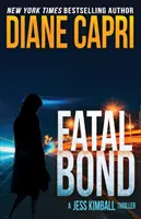 Legame fatale: un thriller di Jess Kimball - Fatal Bond: A Jess Kimball Thriller