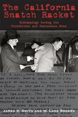 Il racket degli scippi in California: I rapimenti durante il proibizionismo e la depressione - The California Snatch Racket: Kidnappings During the Prohibition and Depression Eras