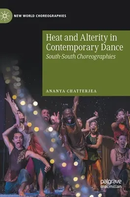 Calore e alterità nella danza contemporanea: Coreografie Sud-Sud - Heat and Alterity in Contemporary Dance: South-South Choreographies
