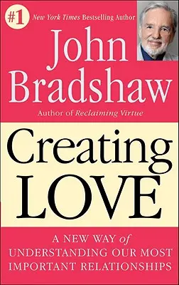 Creare l'amore: Un nuovo modo di comprendere le nostre relazioni più importanti - Creating Love: A New Way of Understanding Our Most Important Relationships