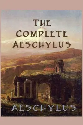 Eschilo completo - The Complete Aeschylus