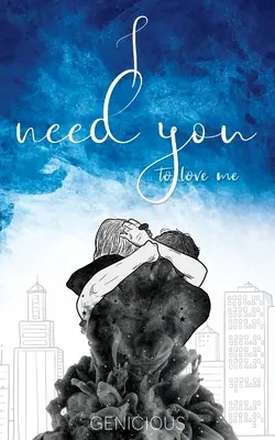 Ho bisogno che tu mi ami - I Need You To Love Me
