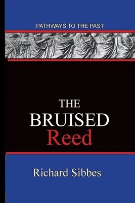 La canna ammaccata: percorsi verso il passato - The Bruised Reed: Pathways To The Past