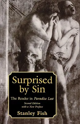 Sorpreso dal peccato: Il lettore nel Paradiso perduto, con una nuova prefazione dell'autore, seconda edizione - Surprised by Sin: The Reader in Paradise Lost, with a New Preface by the Author, Second Edition