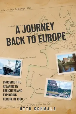 Un viaggio di ritorno in Europa: Attraversare l'Atlantico in nave da carico ed esplorare l'Europa nel 1960 - A Journey back to Europe: Crossing the Atlantic By Freighter and Exploring Europe in 1960
