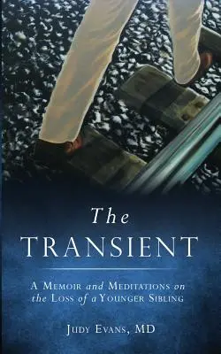 Il transitorio: Memorie e meditazioni sulla perdita di un fratello minore - The Transient: A Memoir and Meditations on the Loss of a Younger Sibling