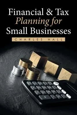 Pianificazione finanziaria e fiscale per le piccole imprese - Financial & Tax Planning for Small Businesses
