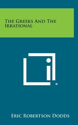 I greci e l'irrazionale - The Greeks And The Irrational