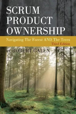 La proprietà del prodotto Scrum: Navigare nella foresta e negli alberi - Scrum Product Ownership: Navigating The Forest AND The Trees